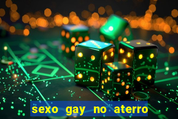 sexo gay no aterro do flamengo